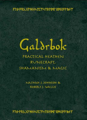 Galdrbok: Practical Heathen Runecraft, Shamanism and Magic by Nathan Johnson image