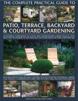 Complete Practical Guide to Patio, Terrace, Backyard and Courtyard Gardening on Hardback by Joan Clifton