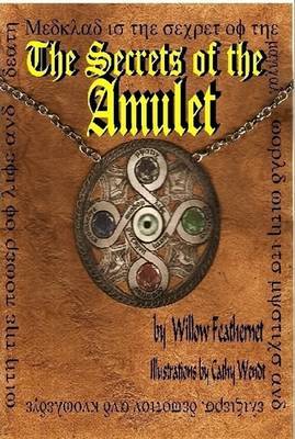 The Secrets of the Amulet 1 by Willow Feathernet image