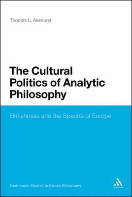 The Cultural Politics of Analytic Philosophy by Thomas L. Akehurst image