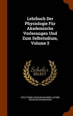 Lehrbuch Der Physiologie Fur Akademische Vorlesungen Und Zum Selbstudium, Volume 2 image