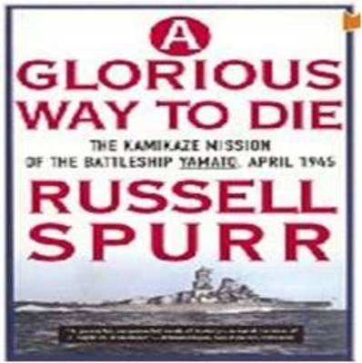 A Glorious Way to Die by Russell Spurr