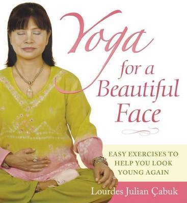 Yoga for a Beautiful Face by Lourdes Julian Cabuk image