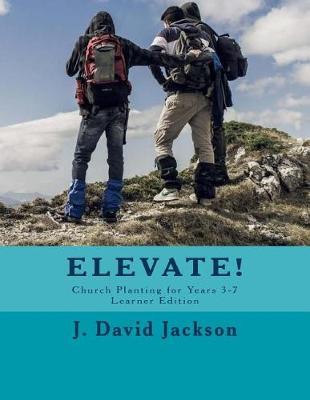 Elevate! by Dr J David Jackson image