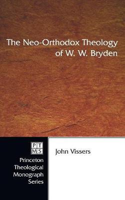 The Neo-Orthodox Theology of W. W. Bryden by John Vissers image
