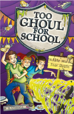 Too Ghoul For School #10 Fete Worse Than Death by B. Strange image