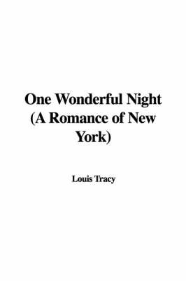 One Wonderful Night (a Romance of New York) by Louis Tracy image