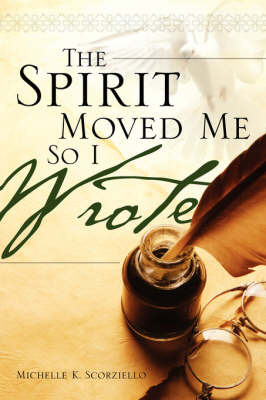 The Spirit Moved Me So I Wrote by Michelle, Scorziello image