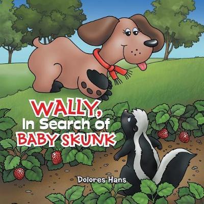Wally, in Search of Baby Skunk by Dolores Hans image