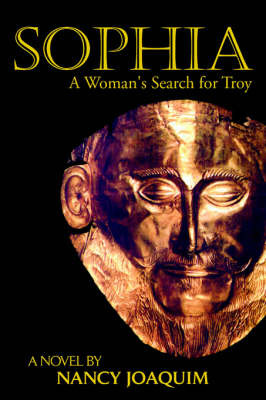 Sophia: A Woman's Search for Troy on Paperback by Nancy Joaquim