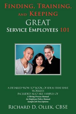 Finding, Training, And Keeping GREAT Service Employees 101 by CBSE Richard D. Ollek image