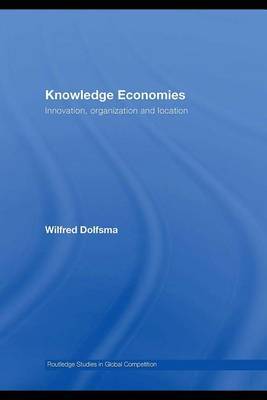 Knowledge Economies: Innovation, Organization and Location on Hardback by Wilfred Dolfsma