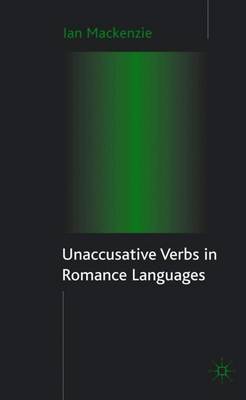 Unaccusative Verbs in Romance Languages by Ian E. Mackenzie image
