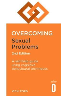 Overcoming Sexual Problems 2nd Edition by Vicki Ford