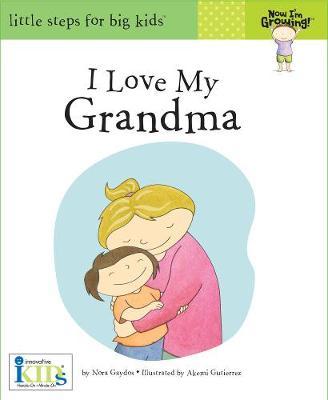 Now I'm Growing!: I Love My Grandma by Nora Gaydos image