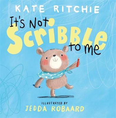 It's Not Scribble to Me by Kate Ritchie image