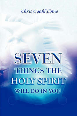 Seven Things the Holy Spirit Will Do in You on Paperback by Chris Oyakhilome