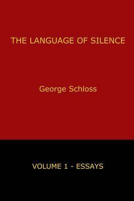 The Language of Silence - Volume 1 by George Schloss image