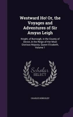 Westward Ho! Or, the Voyages and Adventures of Sir Amyas Leigh by Charles Kingsley image