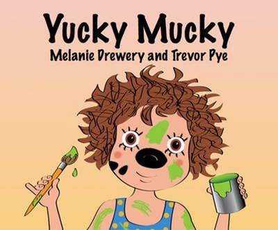 Yucky Mucky by Melanie Drewery image