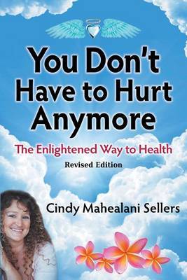 You Don't Have to Hurt Anymore by Sellers Mahealani Cindy image