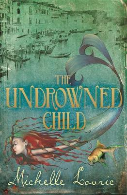 The Undrowned Child by Michelle Lovric image