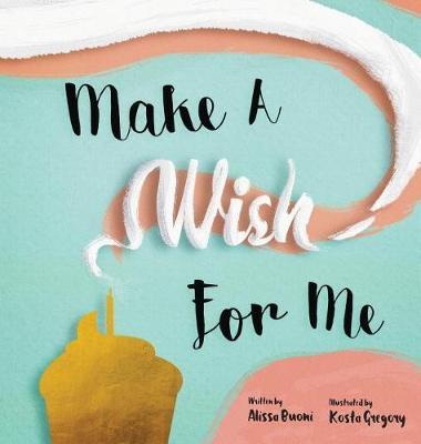 Make a Wish for Me by Alissa Buoni image