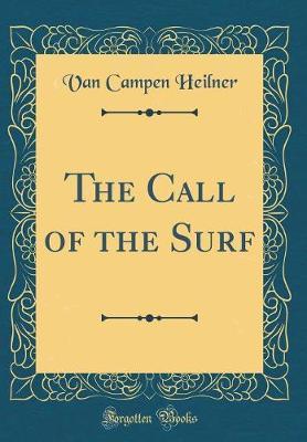 The Call of the Surf (Classic Reprint) by Van Campen Heilner image
