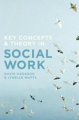 Key Concepts and Theory in Social Work by David Hodgson image