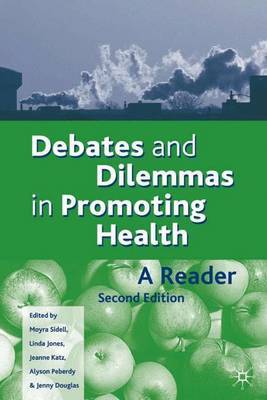 Debates and Dilemmas in Promoting Health by Moyra Sidell image