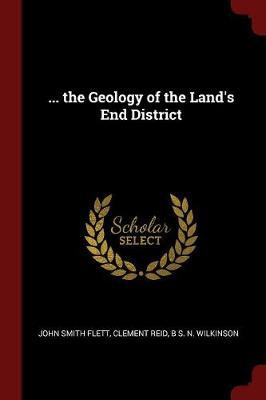 ... the Geology of the Land's End District by John Smith Flett image