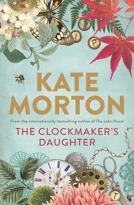 The Clockmaker's Daughter by Kate Morton image