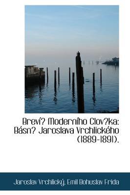 Brevi Moderniho Clovka: Basn Jaroslava Vrchlickeho (1889-1891). on Hardback by Jaroslav Vrchlicku