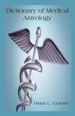Dictionary of Medical Astrology by Diane L. Cramer image