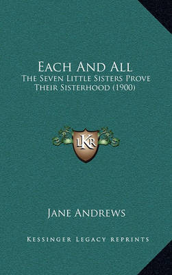 Each and All: The Seven Little Sisters Prove Their Sisterhood (1900) on Hardback by Jane Andrews