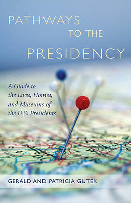 Pathways to the Presidency by Gerald Lee Gutek image