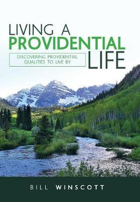 Living a Providential Life by Bill Winscott image