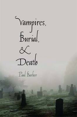 Vampires, Burial, and Death by Paul Barber image