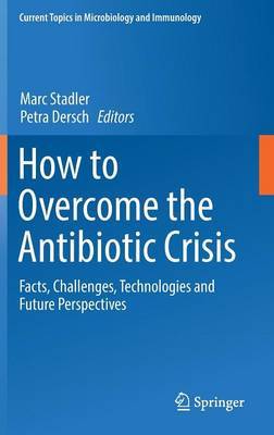 How to Overcome the Antibiotic Crisis on Hardback