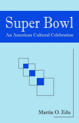 Super Bowl: An American Cultural Celebration by Martin , O. Edu image