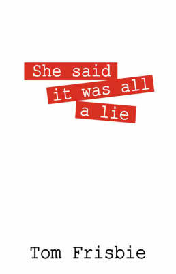 She Said It Was All a Lie by Tom Frisbie image