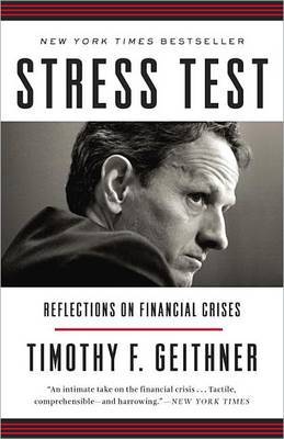 Stress Test by Timothy F Geithner