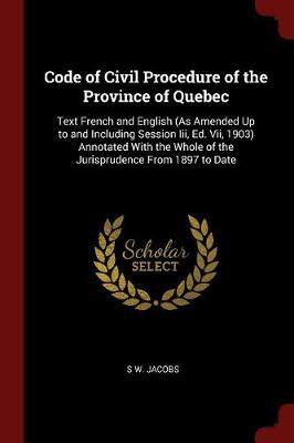 Code of Civil Procedure of the Province of Quebec by S W Jacobs image