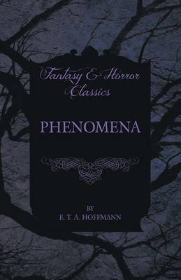 Phenomena (Fantasy and Horror Classics) by E.T.A. Hoffmann image