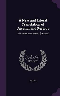 A New and Literal Translation of Juvenal and Persius by Juvenal image