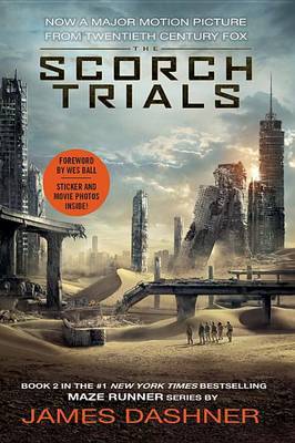 The Scorch Trials Movie Tie-in Edition (Maze Runner, Book Two) by James Dashner