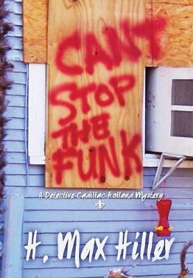 Cant Stop The Funk on Hardback by H Max Hiller