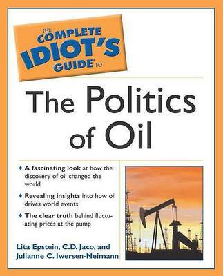 The Complete Idiot's Guide to the Politics of Oil by Charles Jaco image