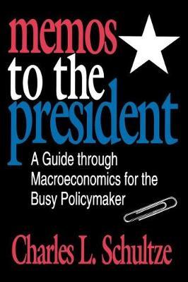 Memos to the President by Charles L Schultze image