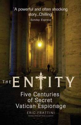 The Entity: Five Centuries of Secret Vatican Espionage on Paperback by Eric Frattini